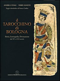 Il tarocchino di Bologna. Storia, iconografia, divinazione dal XV al XX secolo