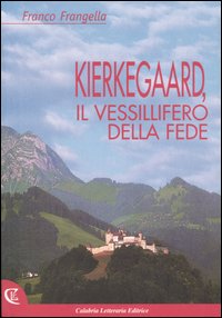 Kierkegaard, il vessillifero della fede