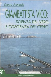 Giambattista Vico: scienza del vero e coscienza del certo