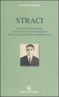 Straci. Voci per un dizionario linguistico e antropologico della Calabria jonica meridionale