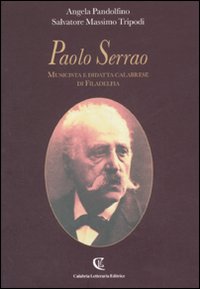 Paolo Serrao. Musicista e didatta calabrese di Filadelfia