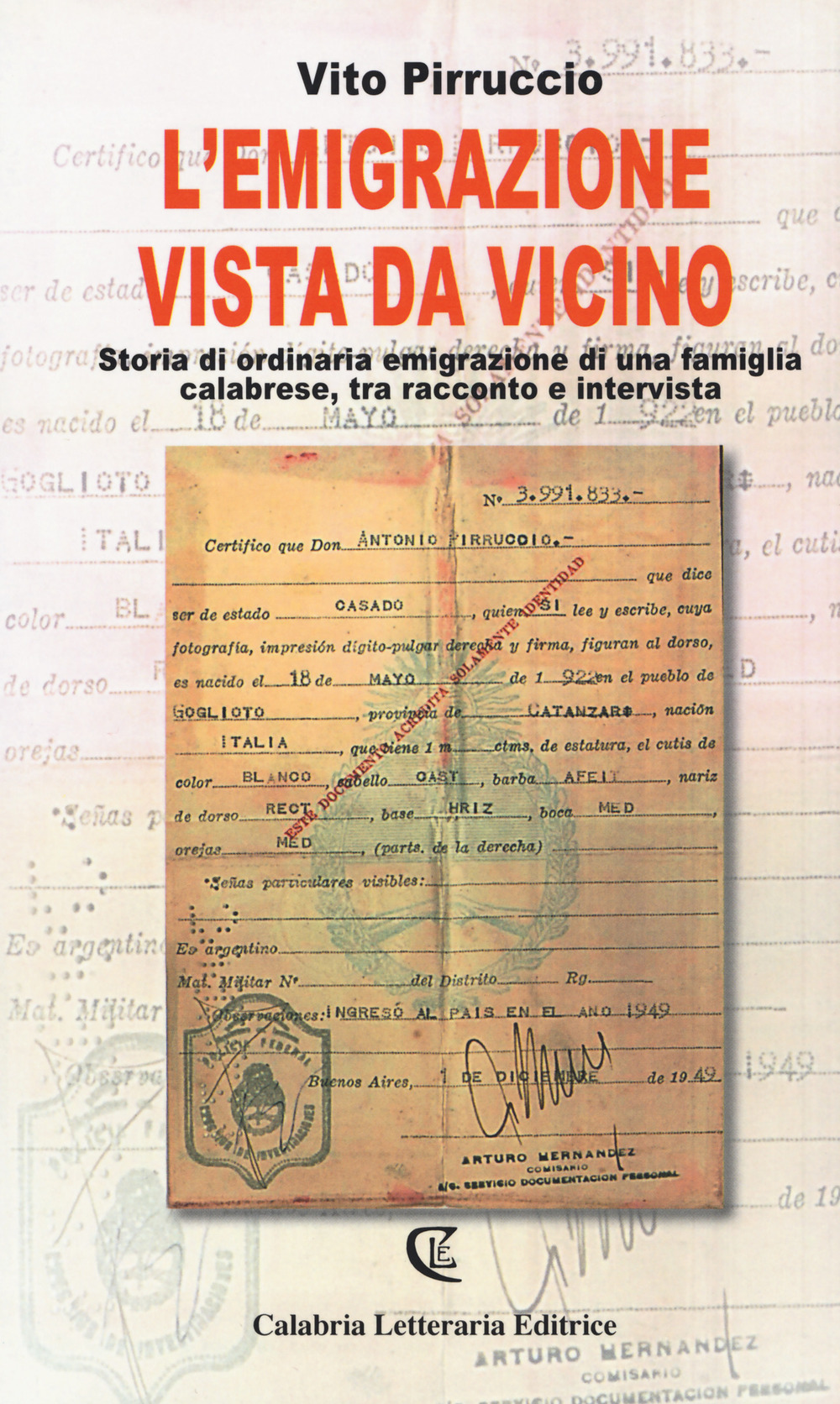 L'emigrazione vista da vicino. Storia di ordinaria emigrazione di una famiglia calabrese, tra racconto e intervista