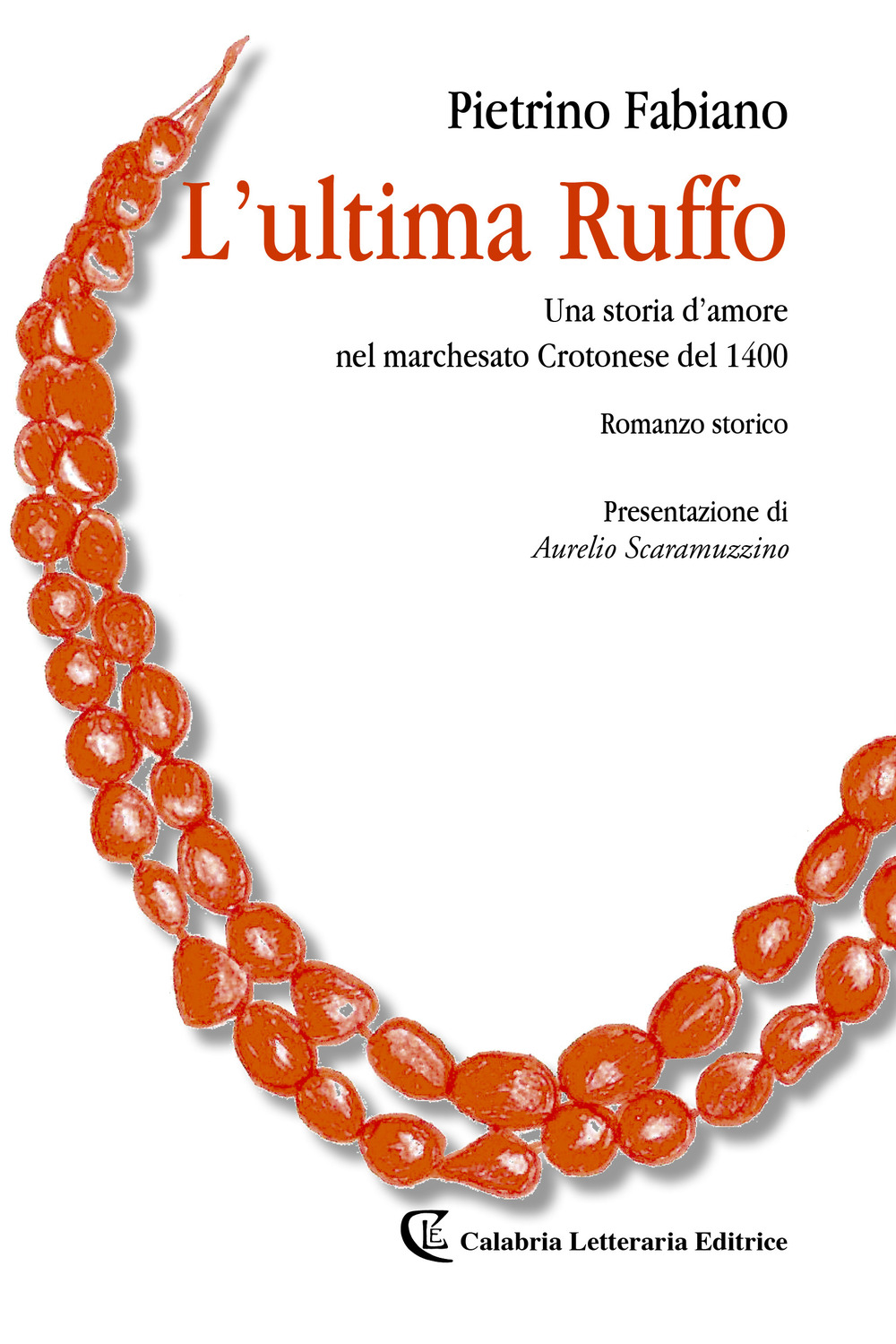 L'ultima Ruffo. Una storia d'amore nel marchesato Crotonese del 1400