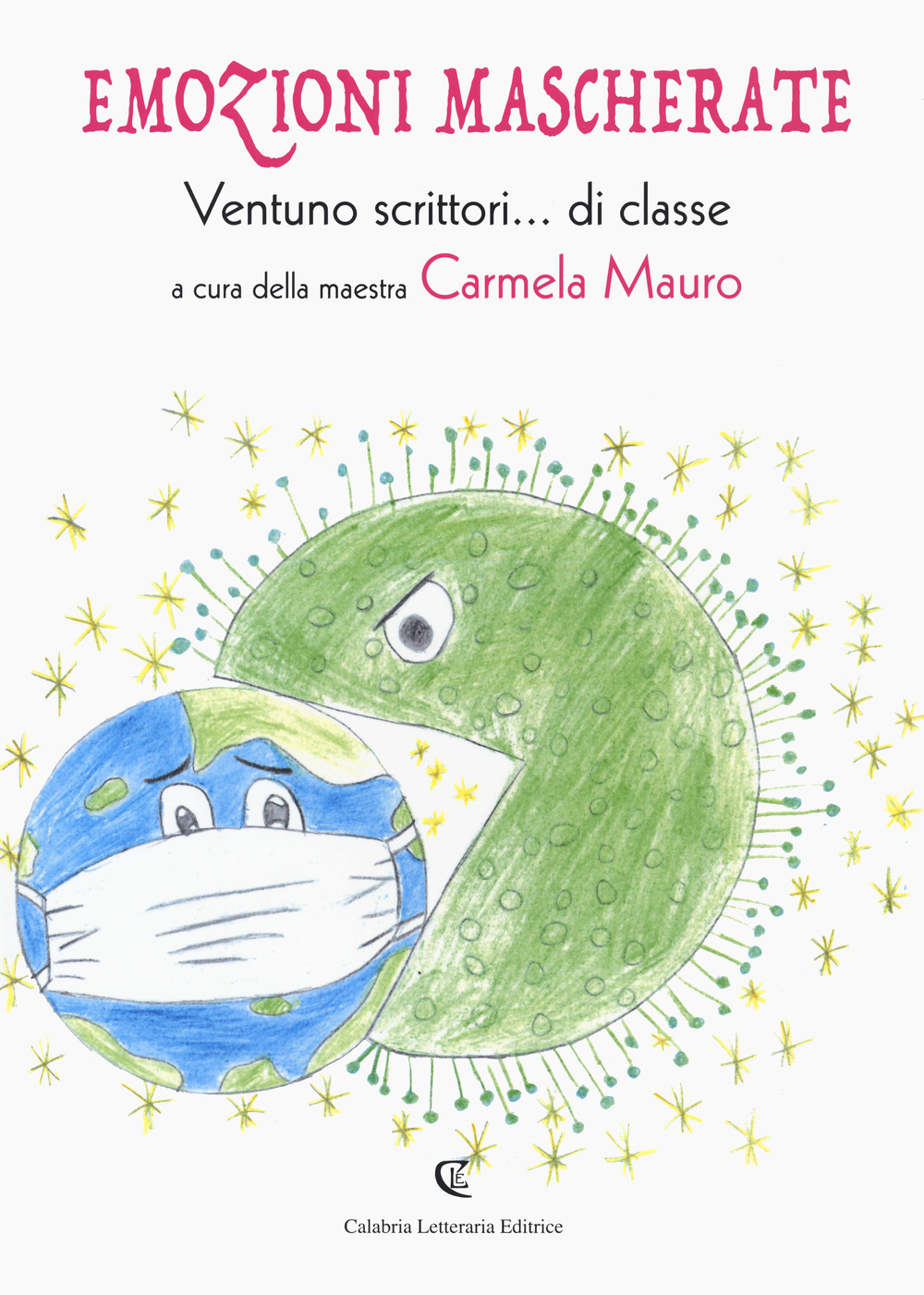 Emozioni mascherate. Ventuno scrittori... di classe