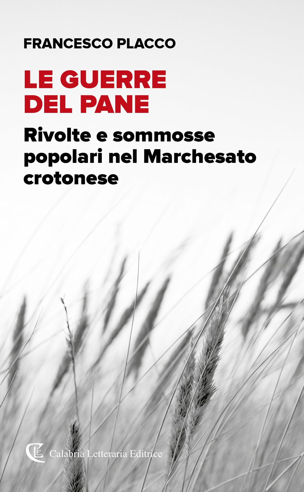 Le guerre del pane. Rivolte e sommosse popolari nel Marchesato crotonese