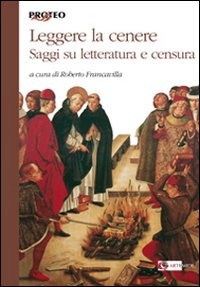 Leggere la cenere. Saggi su letteratura e censura