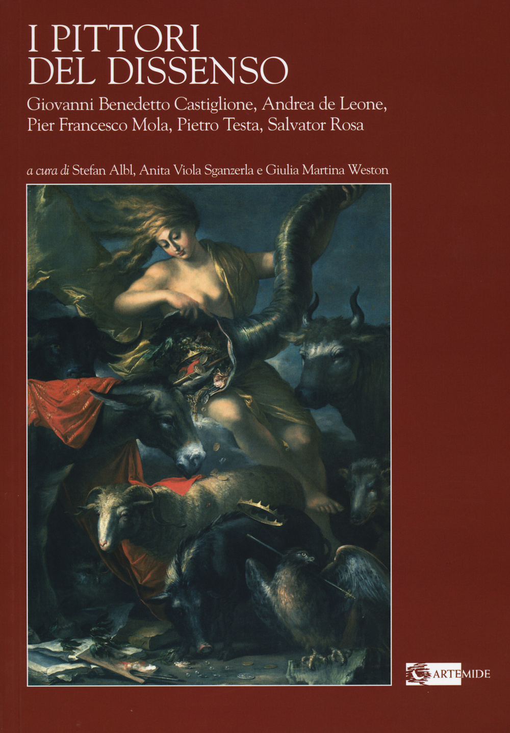 I pittori del dissenso. Giovanni Benedetto Castiglione, Andrea de Leone, Pier Francesco Mola, Pietro Testa, Salvator Rosa. Ediz. illustrata