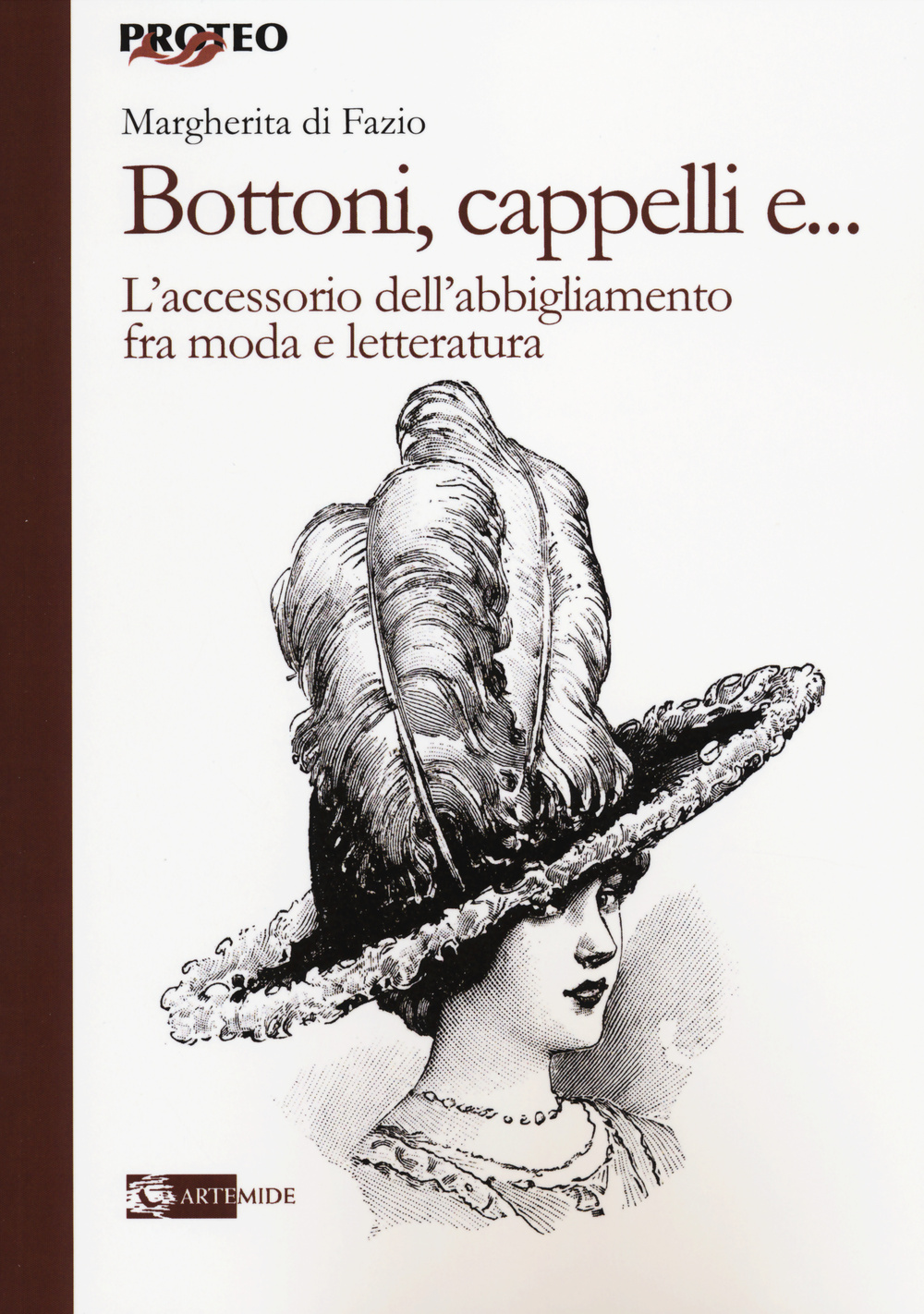 BOTTONI, CAPPELLI E... L'ACCESSORIO DELL'ABBIGLIAMENTO FRA MODA E LETTERATURA - 9788875752040