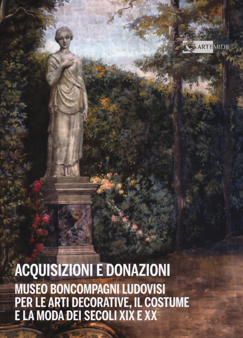 Acquisizioni e donazioni Museo Boncompagni Ludovisi per le arti decorative, il costume e la moda dei secoli XIX e XX. Ediz. a colori