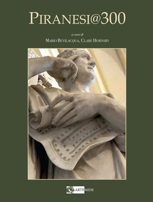 Piranesi 300. Terzo centenario dalla nascita di G.B. Piranesi