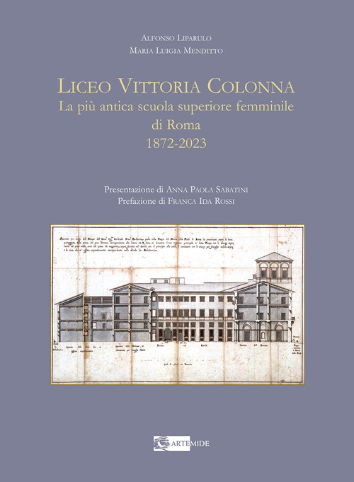 Liceo Vittoria Colonna. La più antica scuola superiore femminile di Roma 1872-2023. Ediz. illustrata