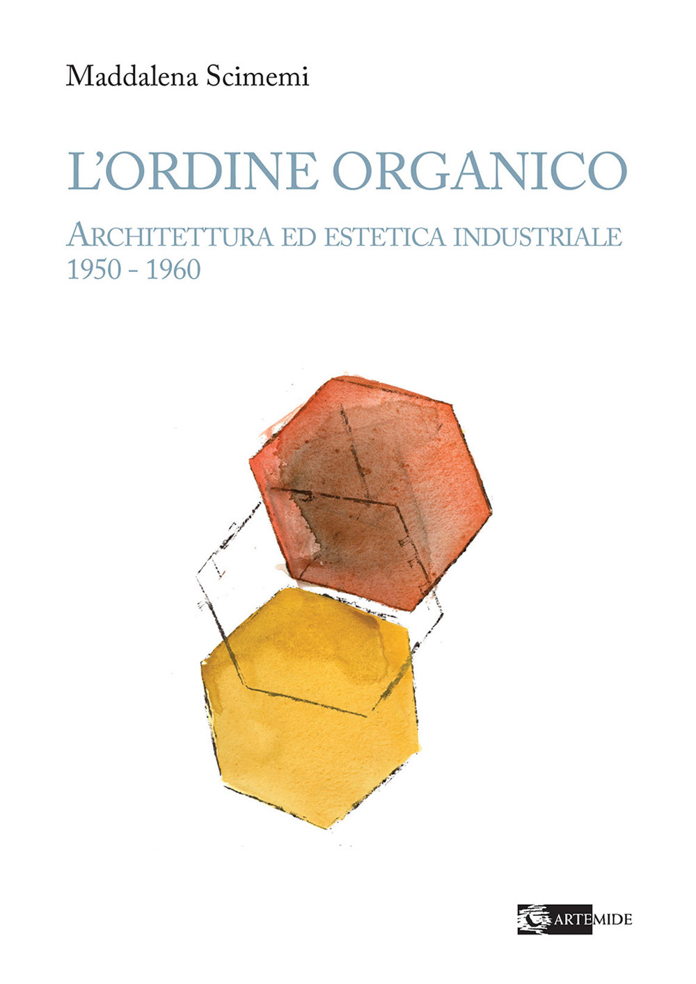 L'ordine organico. Architettura ed estetica industriale 1950 - 1960. Ediz. a colori