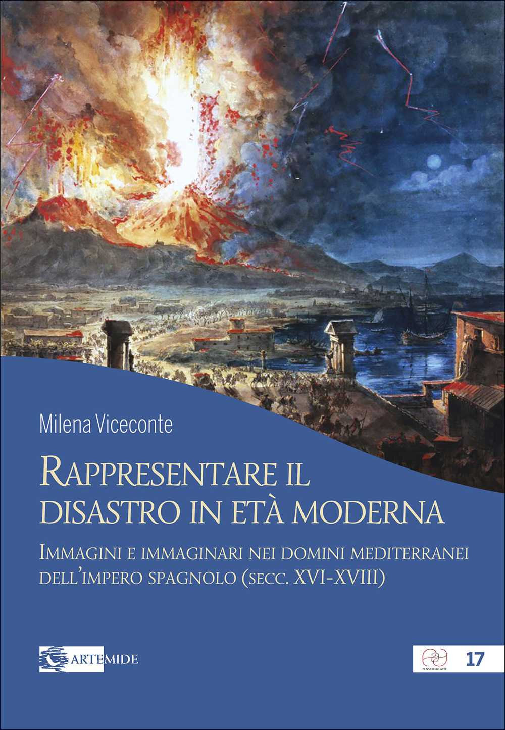 Rappresentare il disastro in età moderna. Immagini e immginari nei domini mediterranei dell'impero spagnolo (secc. XVI-XVIII)