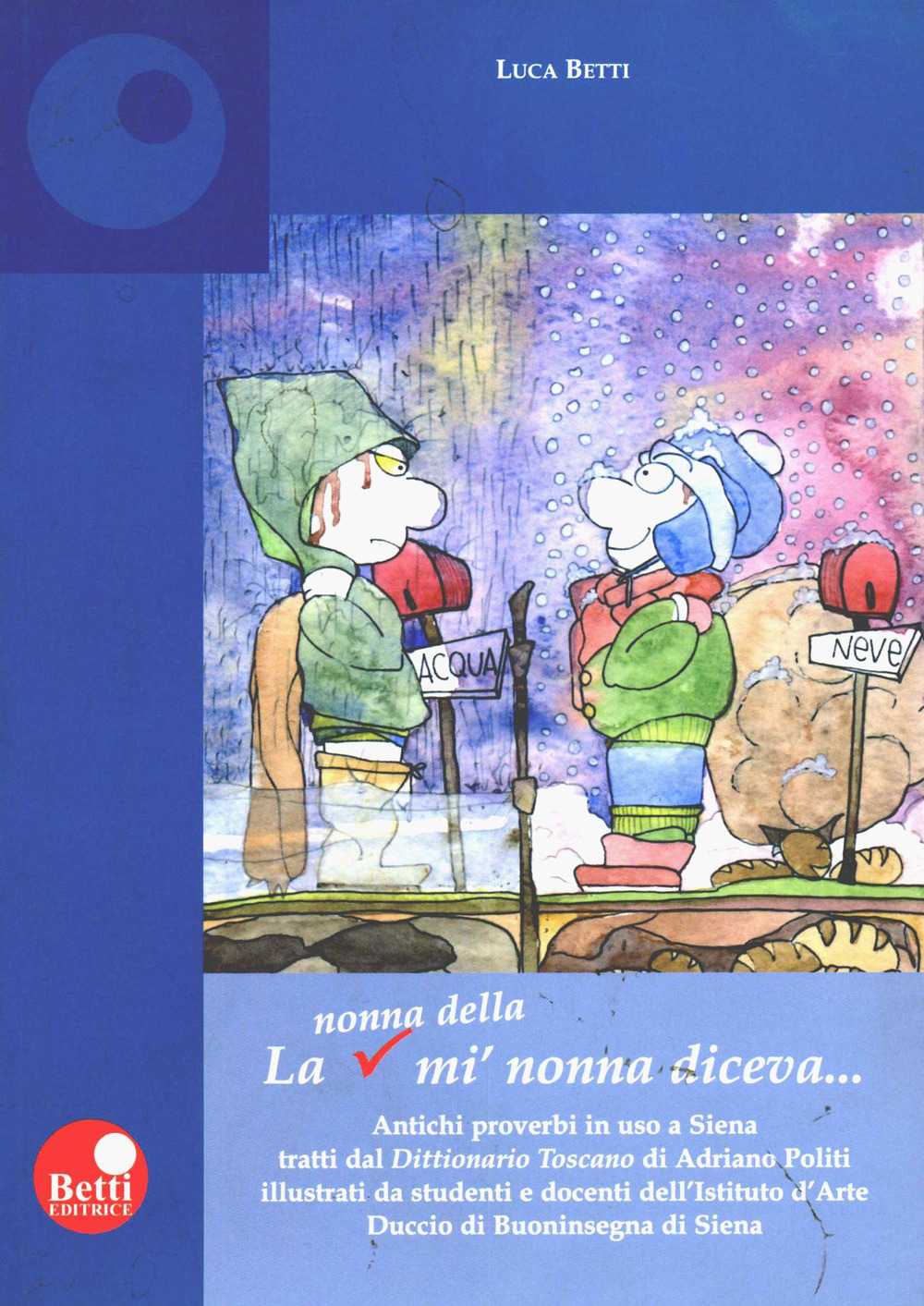 La nonna della mi' nonna diceva... Antichi proverbi in uso a Siena