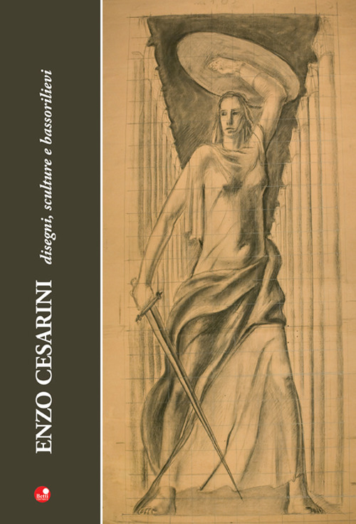 Enzo Cesarini. Disegni, sculture e bassorilievi. Ediz. illustrata