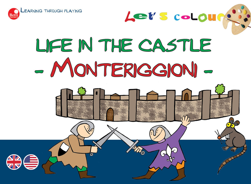 La vita nel castello. Monteriggioni. Coloriamo. Ediz. illustrata