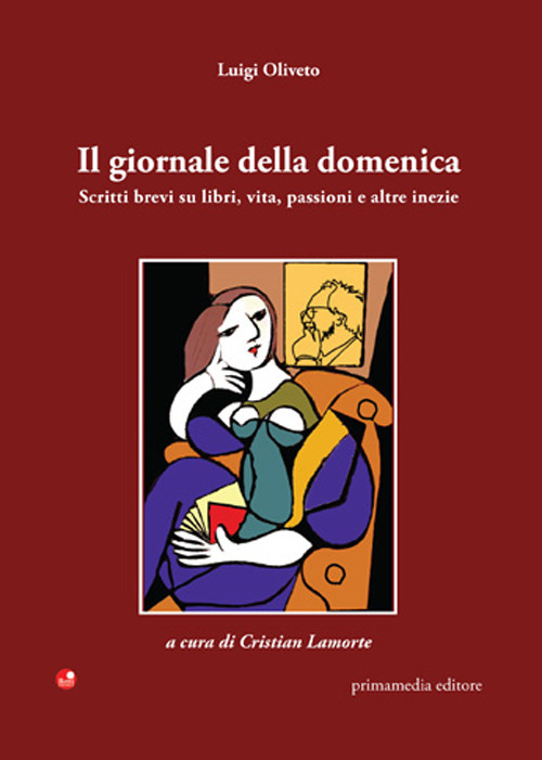 Il giornale della domenica. Scritti brevi su libri, vita, passioni e altre inezie