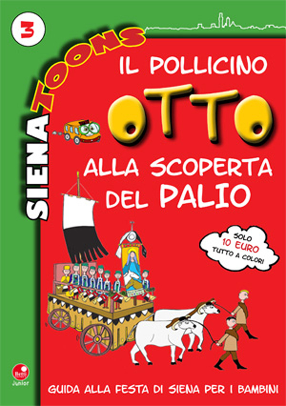 Il Pollicino Otto alla scoperta del Palio. Guida alla festa di Siena per i bambini. Siena toons. Vol. 3