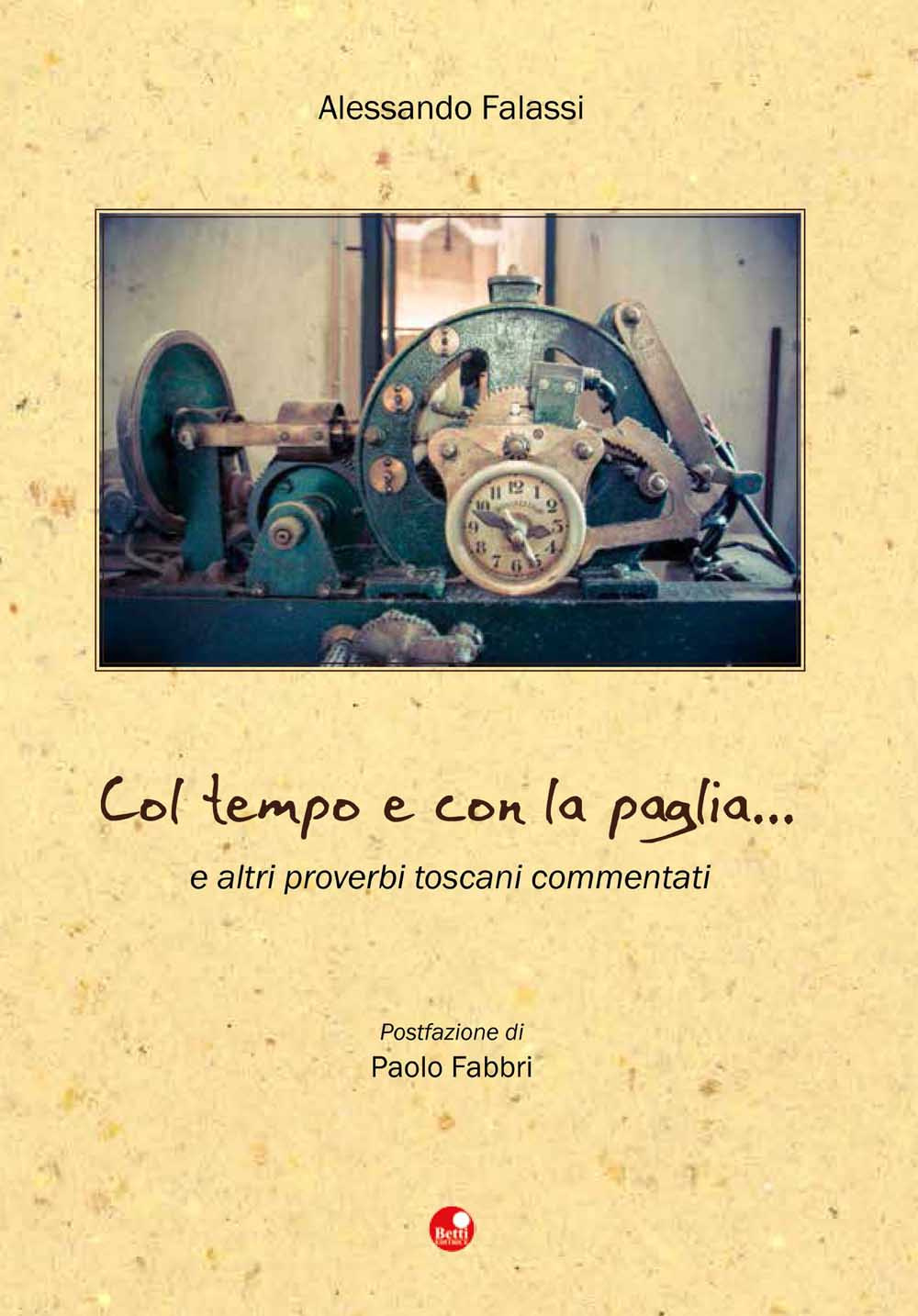 Col tempo e con la paglia... e altri proverbi toscani