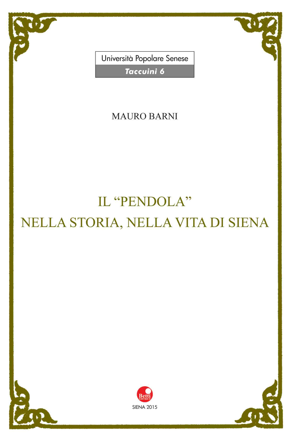 Il Pendola nella vita e nella storia di Siena