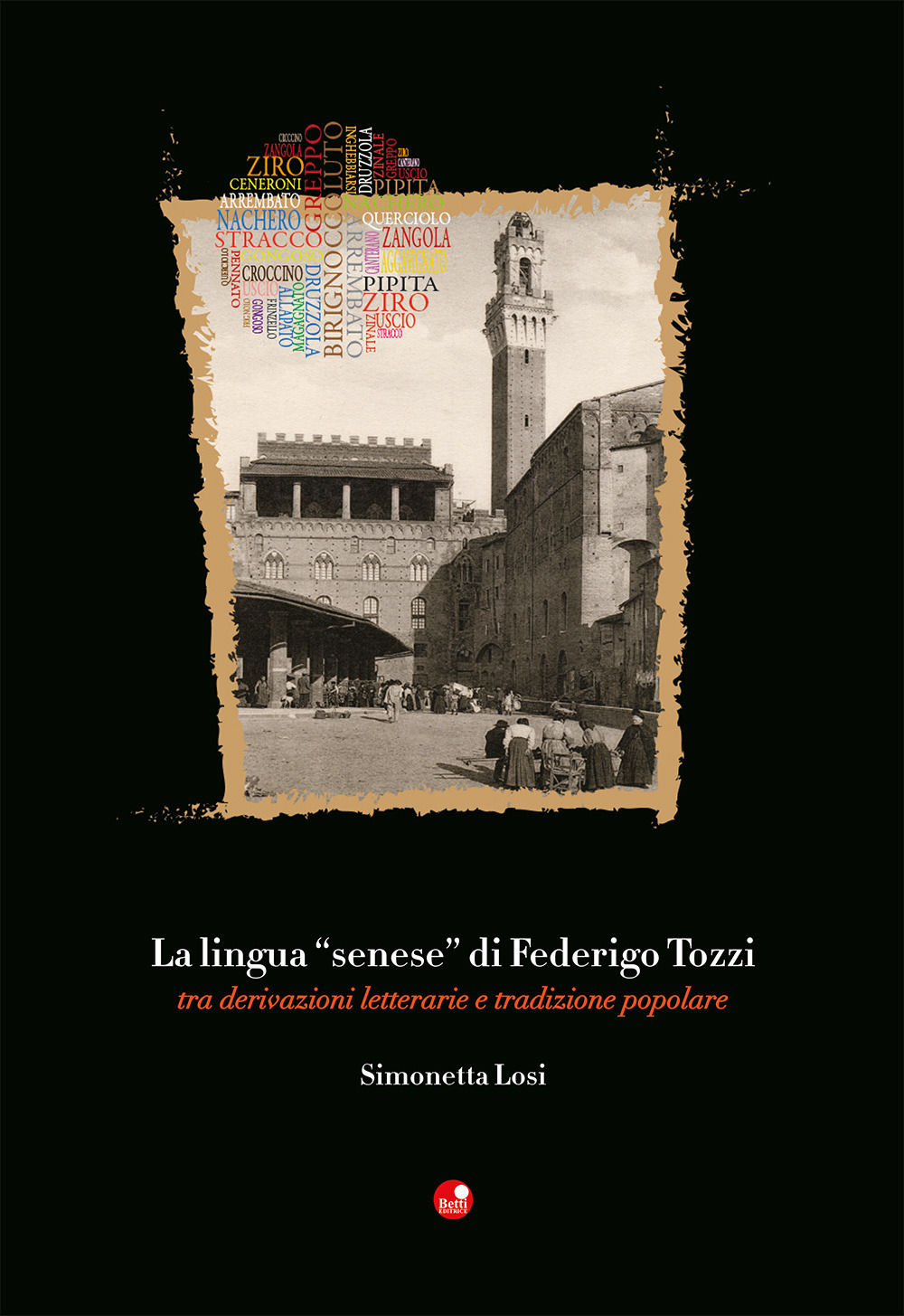 La lingua «senese» di Federigo Tozzi. Tra derivazioni letterarie e tradizione popolare