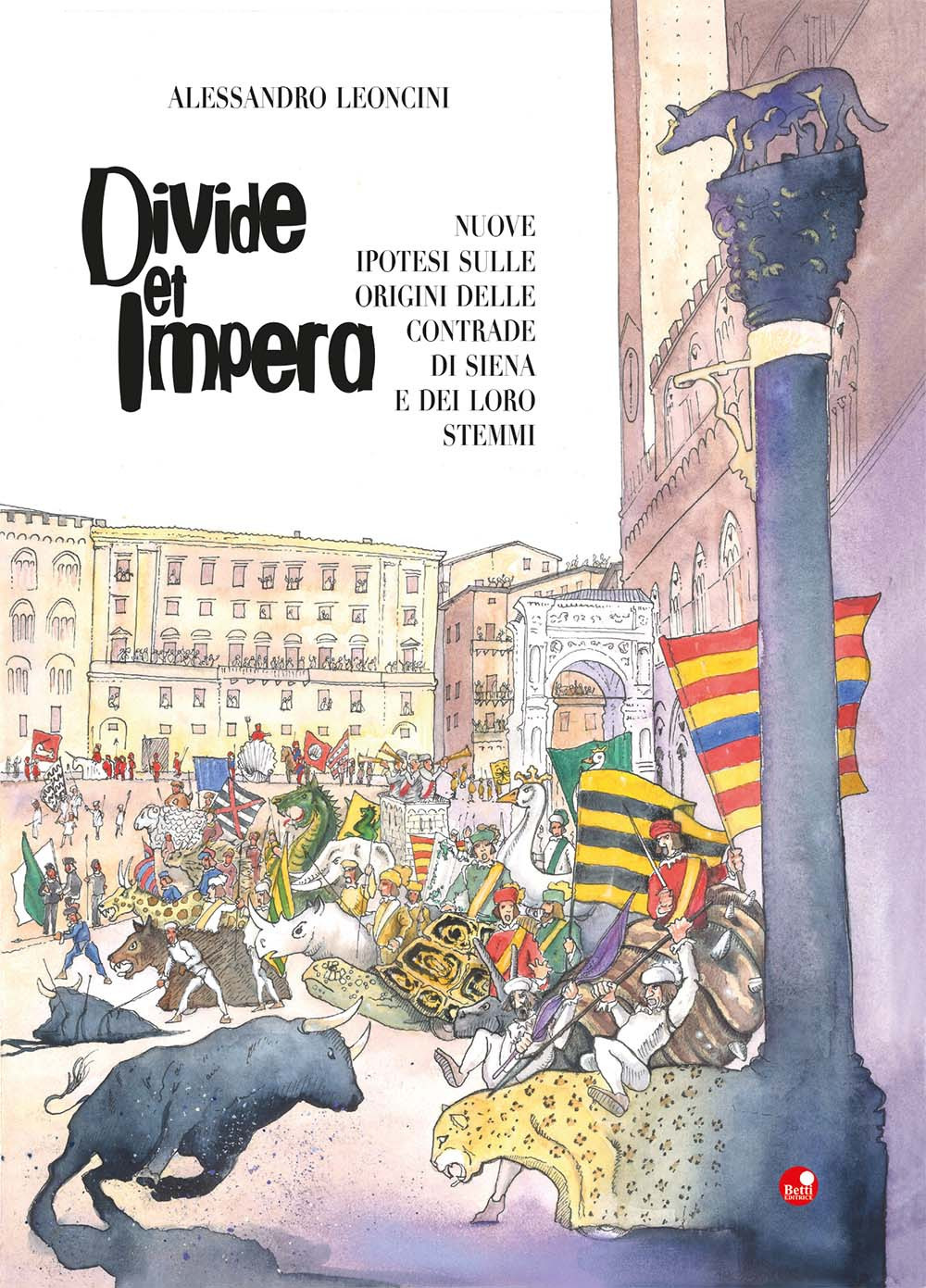 Divide et impera. Nuove ipotesi sulle origini delle contrade di Siena e dei loro stemmi