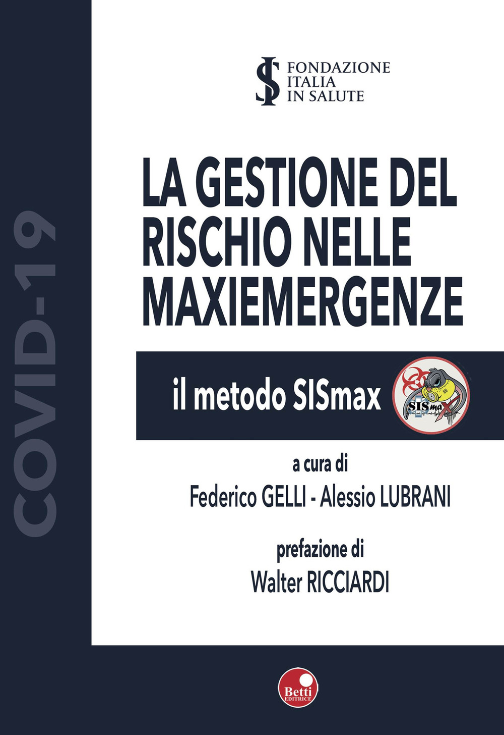 La gestione del rischio nelle maxiemergenze. Il metodo SiSmax. Ediz. illustrata