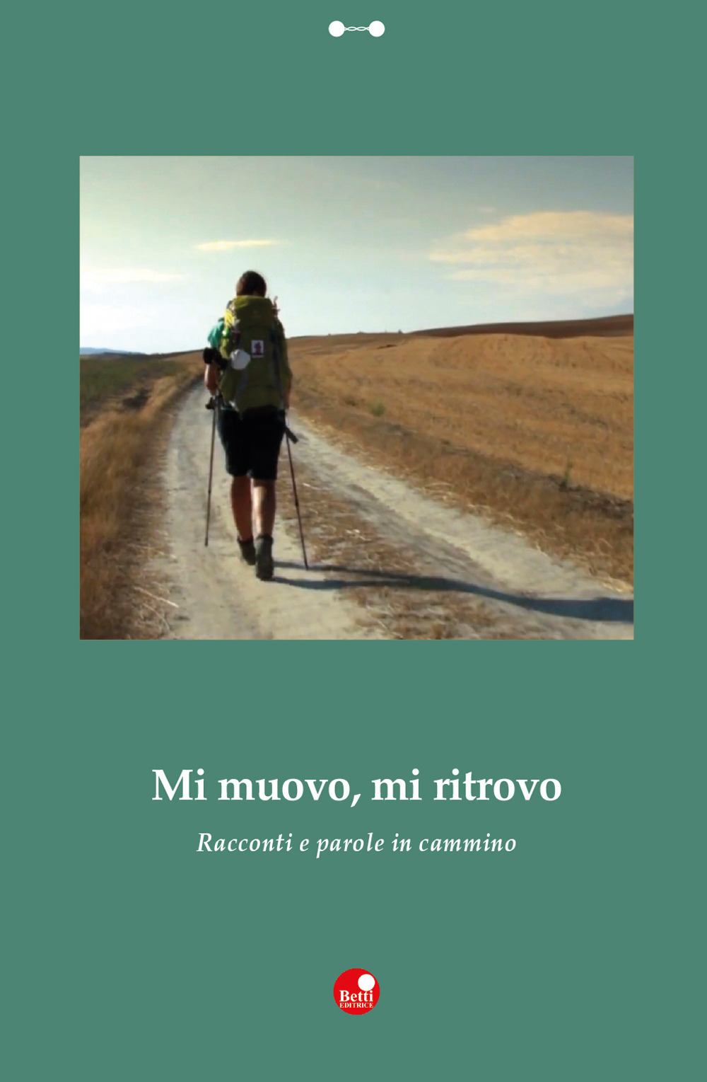 Mi muovo, mi ritrovo. Racconti e parole in cammino