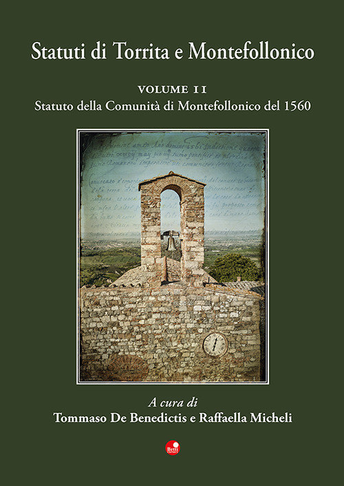 Statuti di Torrita e Montefollonico. Vol. 2: Statuto della Comunità di Montefollonico del 1560