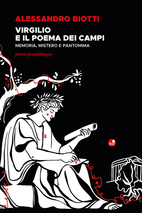 Virgilio e il poema dei campi. Memoria, mistero e pantomima. Fabula fantafilologica
