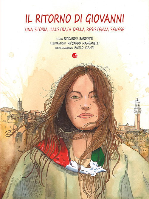 Il ritorno di Giovanni. Una storia illustrata della Resistenza senese