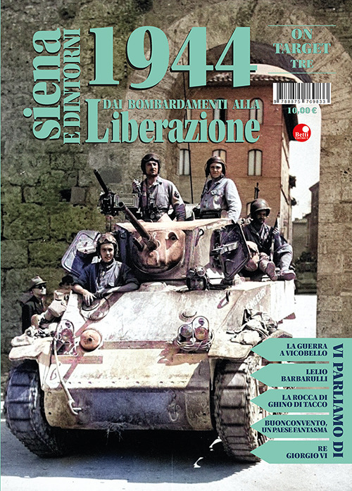 Siena e dintorni 1944. Dai bombardamenti alla Liberazione. Vol. 3