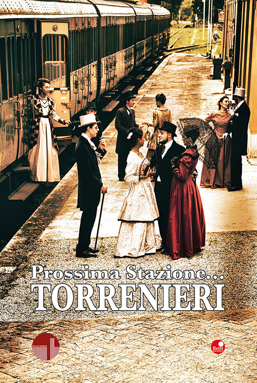 Prossima Stazione... Torrenieri. Selezione di opere del Concorso Letterario PLT (Pro Loco Torrenieri) 2021-2025