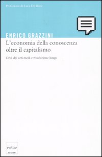 L'economia della conoscenza oltre il capitalismo. Crisi dei ceti medi e rivoluzione lunga