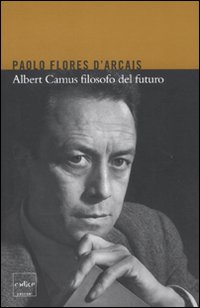 Albert Camus filosofo del futuro