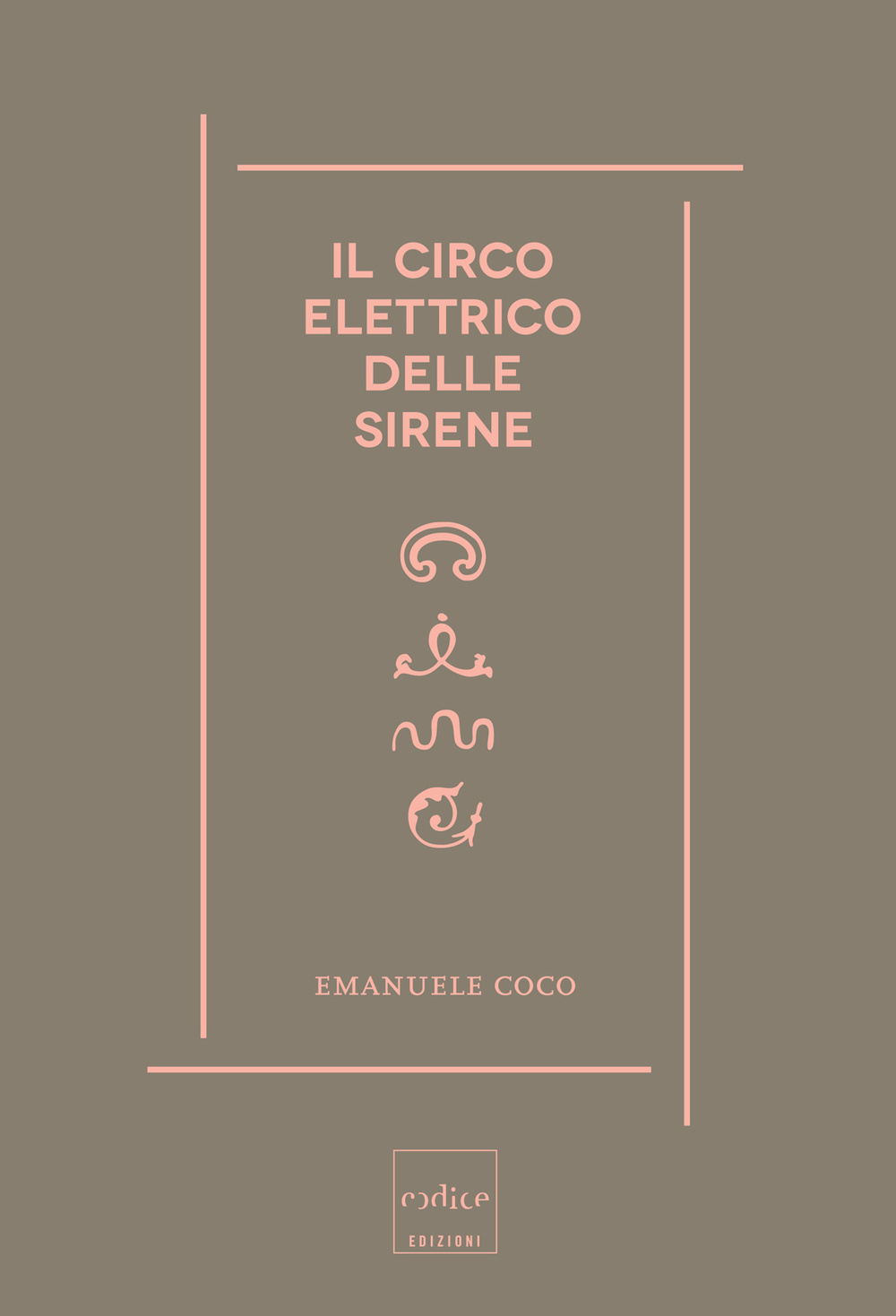 Il circo elettrico delle sirene. Immaginario, sogni e scienza