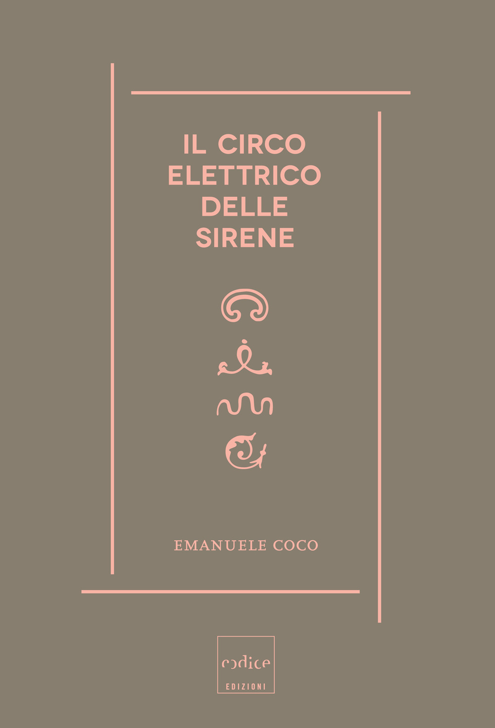 Il circo elettrico delle sirene. Immaginario, sogni e scienza