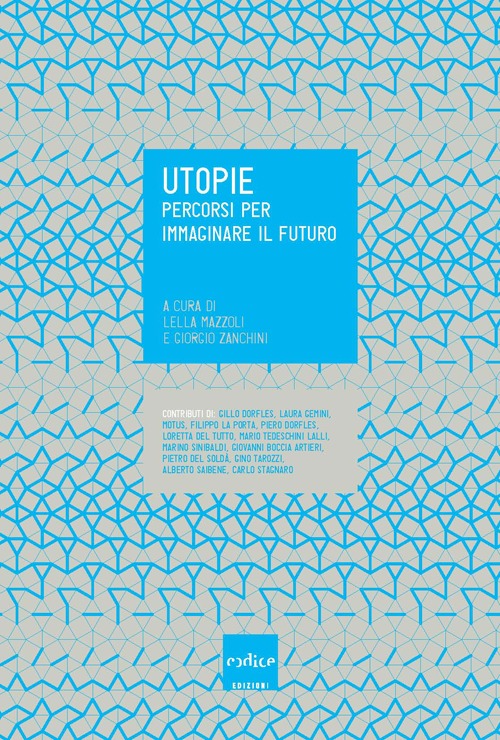 Utopie. Percorsi per immaginare il futuro