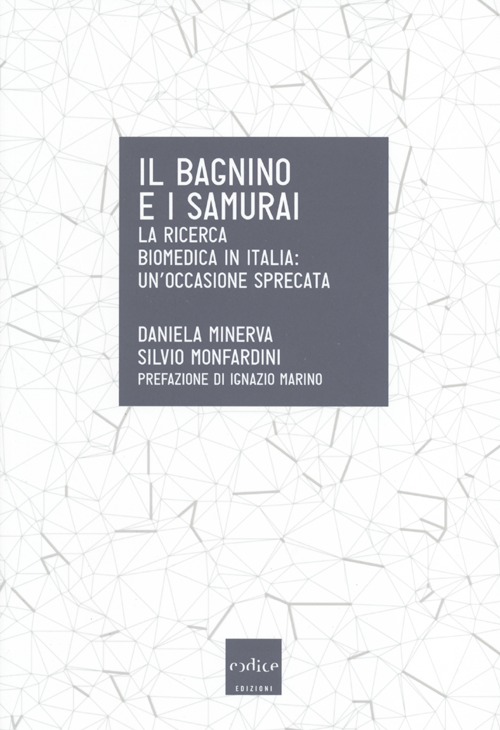 Il bagnino e i samurai. La ricerca biomedica in Italia: un'occasione mancata