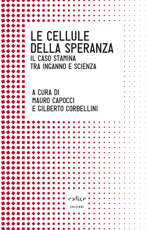 Le cellule della speranza. Il caso Stamina tra inganno e scienza