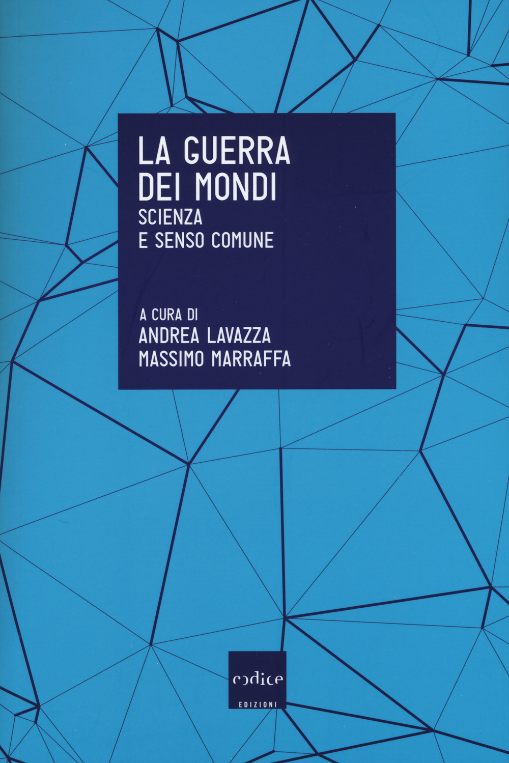 La guerra dei mondi. Scienza e senso comune