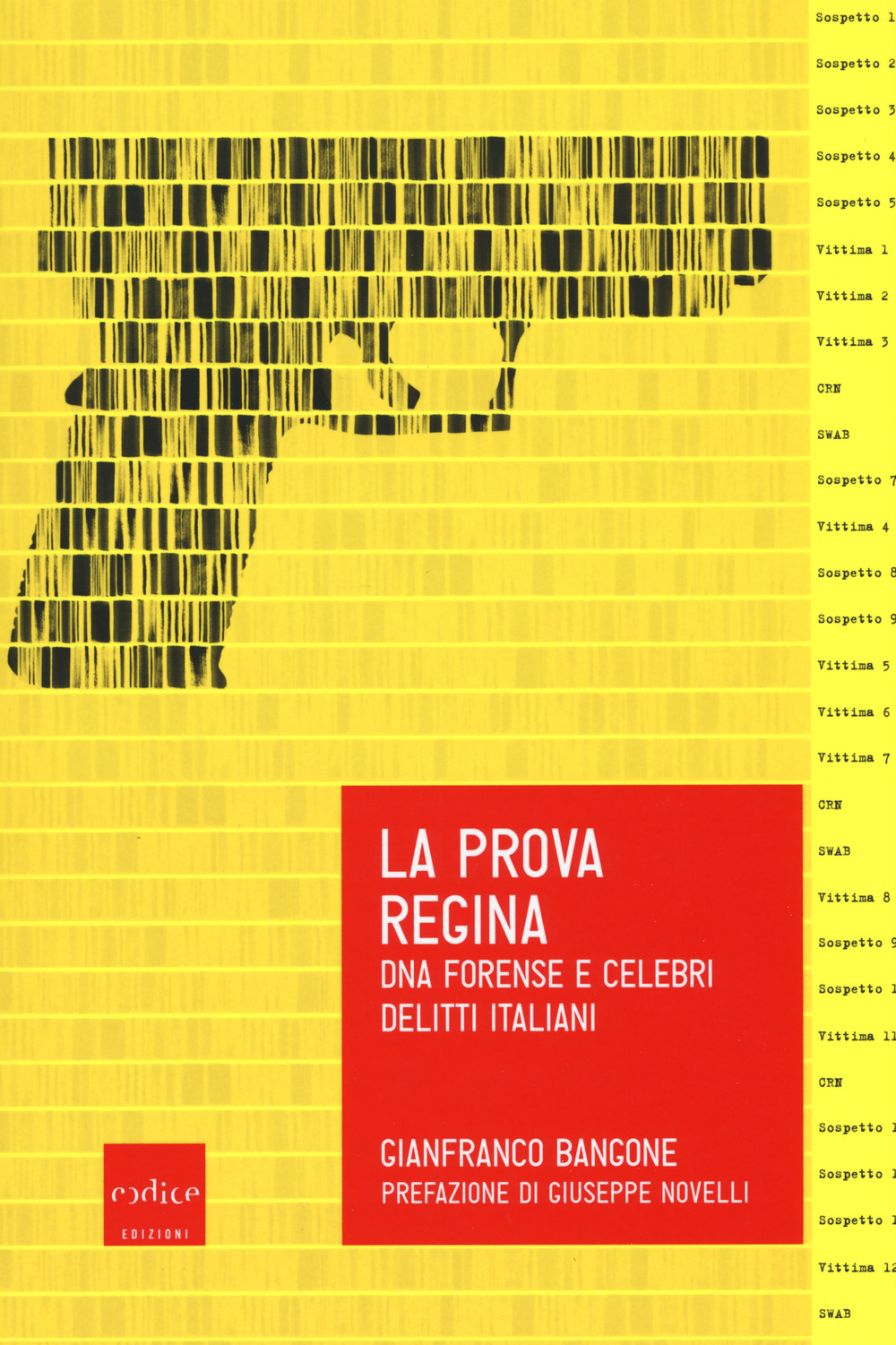 La prova regina. DNA forense e celebri delitti italiani