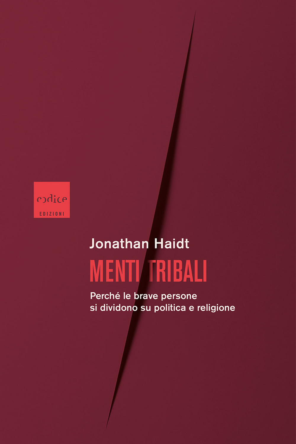 Menti tribali. Perché le brave persone si dividono su politica e religione