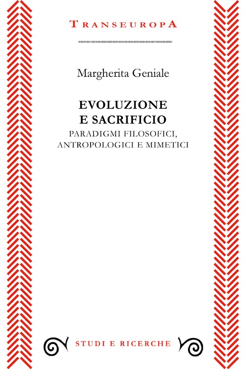 Evoluzione e sacrificio. Paradigmi filosofici, antropologici e mimetici