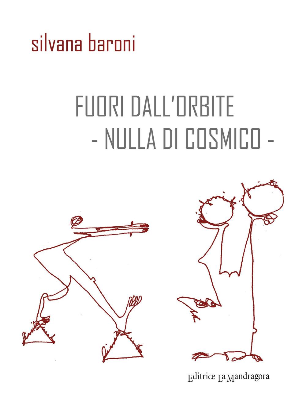 Fuori dall'orbite. Nulla di cosmico