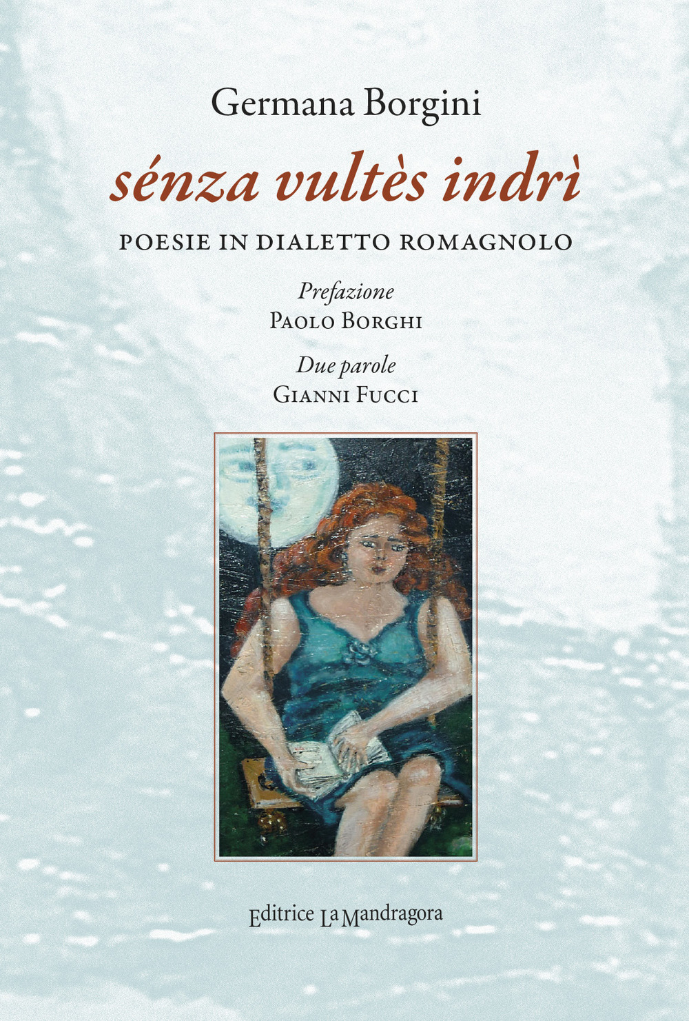 Sénza vultès indrì. Poesie in dialetto romagnolo