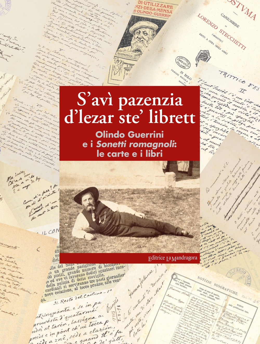 S'avì pazenzia d'lezar ste' librett. Olindo Guerrini e i sonetti romagnoli: le carte e i libri