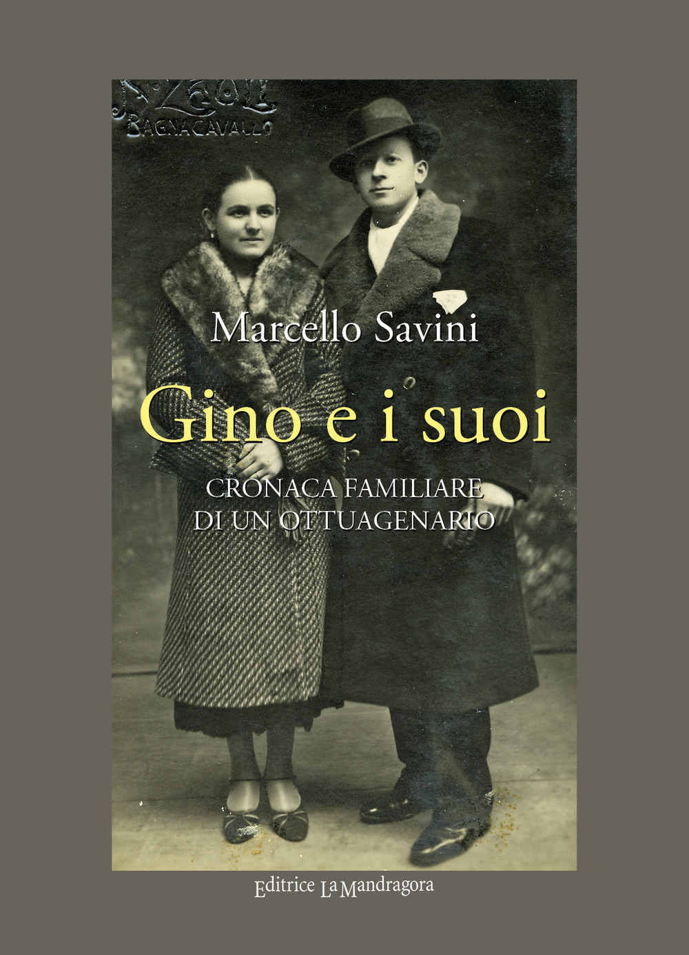 Gino e i suoi. Cronaca familiare di un ottuagenario