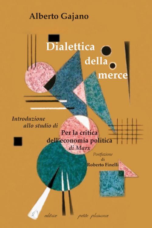 Dialettica della merce. Introduzione allo studio di «Per la critica dell'economia politica» di Marx