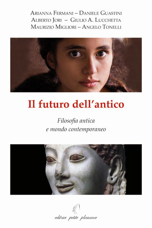 Il futuro dell'antico. Filosofia antica e mondo contemporaneo
